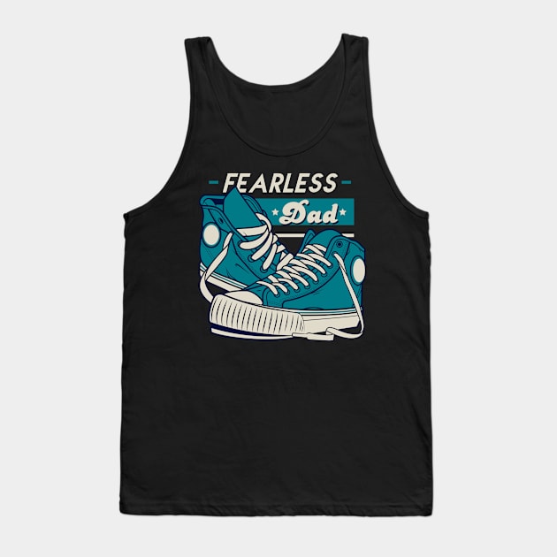 Fearless Dad Father's Day Sneakers Humor T-Shirt Tank Top by creative